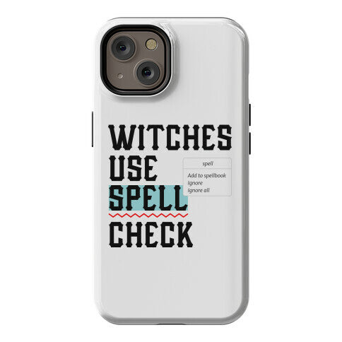 Witches Use Spell Check Phone Case